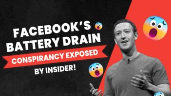 Facebook's Battery Drain Conspiracy Exposed by Insider! Know the dark truth